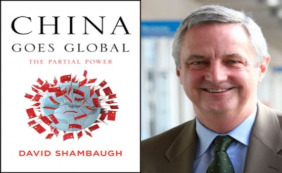 Giáo sư David Shambaugh và cuốn sách “China Goes Global: The Partial Power” Giáo sư David Shambaugh và cuốn sách “China Goes Global: The Partial Power”